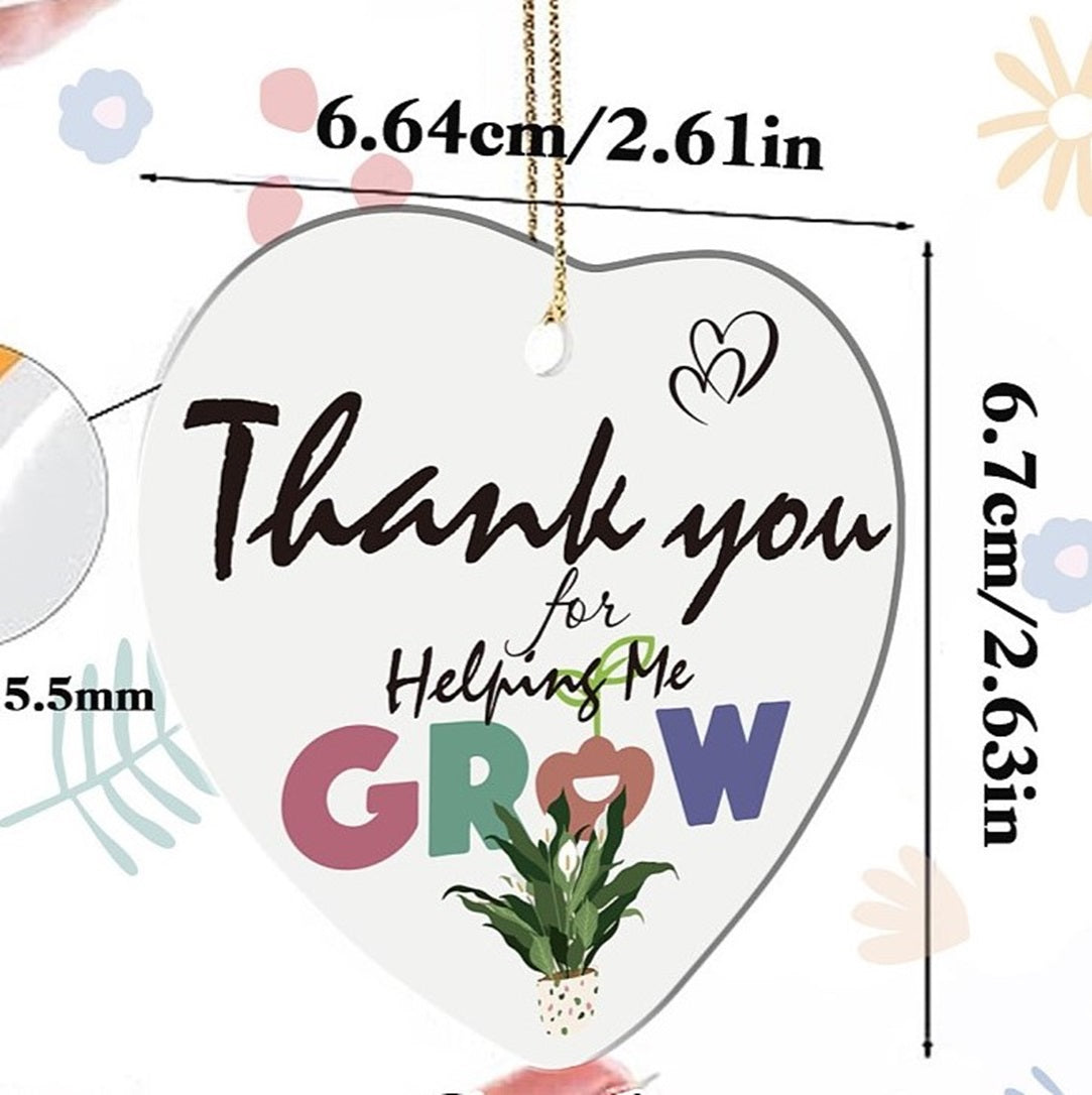Thank you for helping me grow - hanging ceramic heart gift